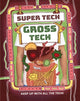 Book cover of: Super Tech: Gross Tech