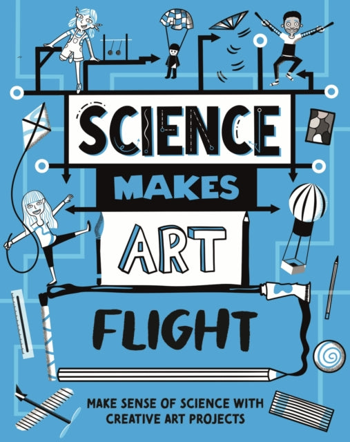 Book cover of: Science Makes Art: Flight