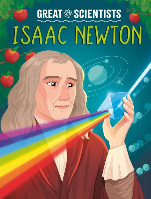 Book cover of: Great Scientists: Isaac Newton. By: Alexandra Badiu