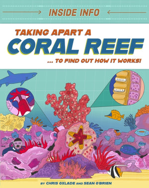 Inside Info: Taking Apart a Coral Reef, ... to find out how it works!