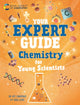 Book cover of: Your Expert Guide: Chemistry for Young Scientists