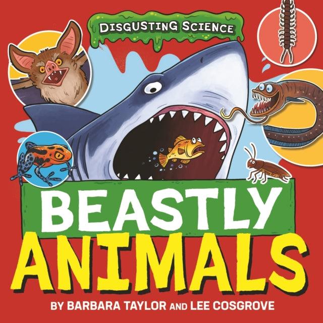Book cover of: Disgusting Science: Beastly Animals. By: Lee Cosgrove