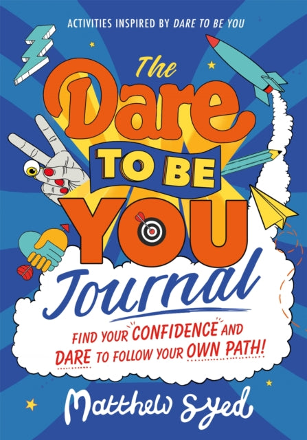 Book cover of: Dare to Be You Journal. By: Matthew Syed