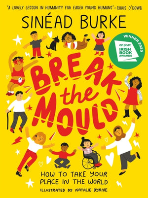 Break the Mould, How to Take Your Place in the World - WINNER OF THE AN POST IRISH BOOK AWARDS