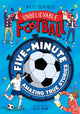 Five-Minute Amazing True Football Stories 9781526367013 Matt Oldfield