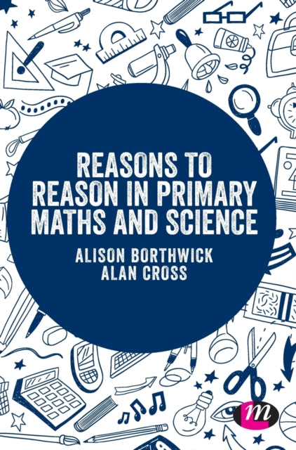 Book cover of: Reasons to Reason in Primary Maths and Science. By: Alison Borthwick