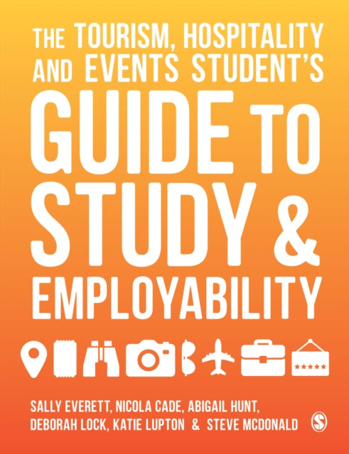 Book cover of: Tourism, Hospitality and Events Student's Guide to Study and Employability. By: Sally Everett