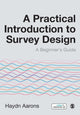Book cover of: Practical Introduction to Survey Design. By: Haydn Aarons