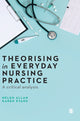 Book cover of: Theorising in Everyday Nursing Practice. By: Helen Allan