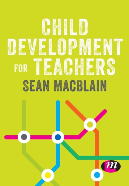 Book cover of: Child Development for Teachers. By: Sean MacBlain