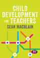 Book cover of: Child Development for Teachers. By: Sean MacBlain