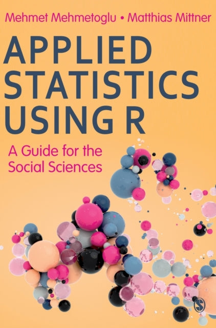 Applied Statistics Using R, A Guide for the Social Sciences 9781526476227 Mehmet Mehmetoglu