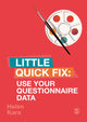 Book cover of: Use Your Questionnaire Data. By: Helen Kara