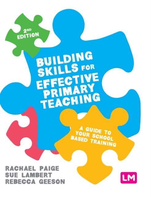 Book cover of: Building Skills for Effective Primary Teaching. By: Rachael Paige