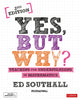 Book cover of: Yes, but why? Teaching for understanding in mathematics. By: Ed Southall
