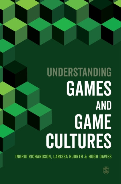 Book cover of: Understanding Games and Game Cultures. By: Ingrid Richardson