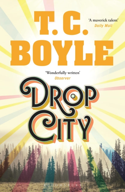 Book cover of: Drop City. By: T. Coraghessan Boyle