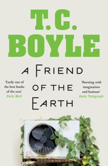 Book cover of: Friend of the Earth. By: T. Coraghessan Boyle