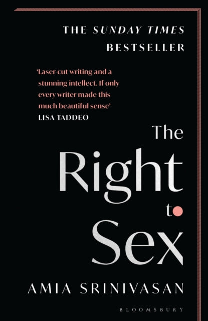 Right to Sex, Shortlisted for the Orwell Prize 2022 9781526612540 Amia Srinivasan