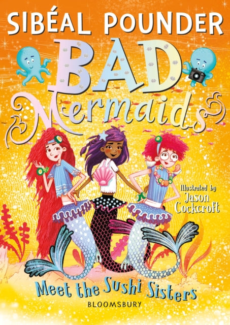 Book cover of: Bad Mermaids Meet the Sushi Sisters. By: POUNDER, SIBEAL