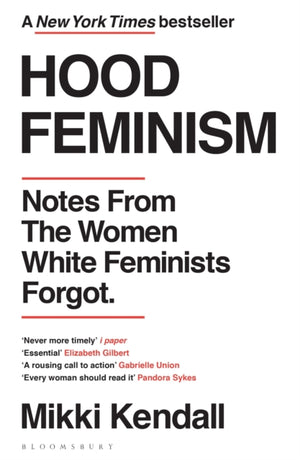 Hood Feminism, Notes from the Women White Feminists Forgot