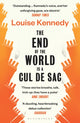 Book cover of: End of the World is a Cul de Sac. By: Louise Kennedy