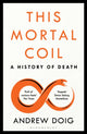 Book cover of: This Mortal Coil. By: Andrew Doig
