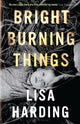 Bright Burning Things