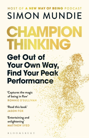 Champion Thinking, Get Out of Your Own Way, Find Your Peak Performance