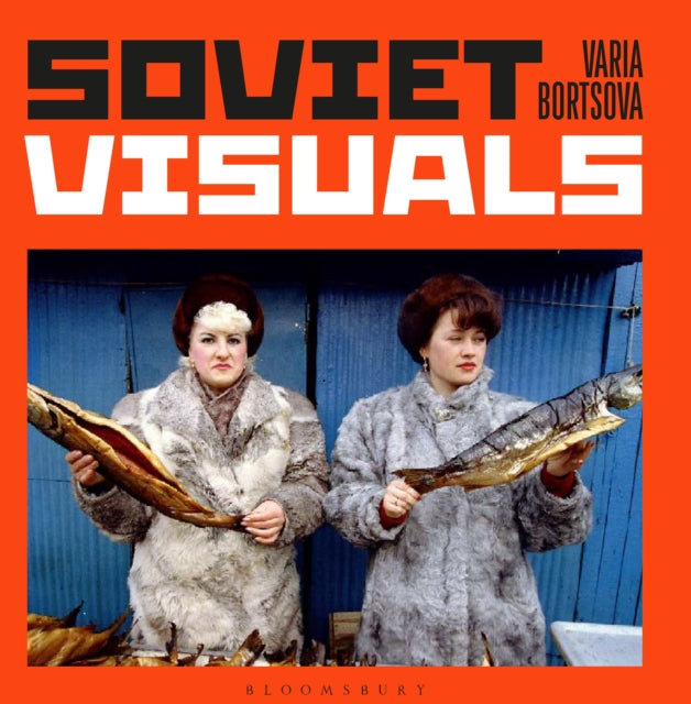 Book cover of: Soviet Visuals. By: Varia Bortsova