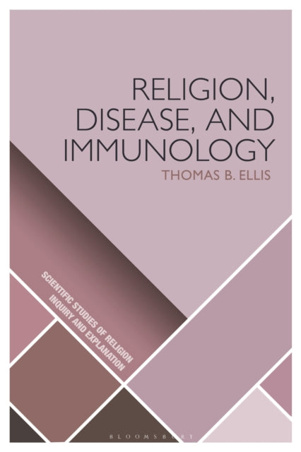 Book cover of: Religion, Disease, and Immunology. By: Thomas B. Ellis