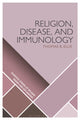 Book cover of: Religion, Disease, and Immunology. By: Thomas B. Ellis