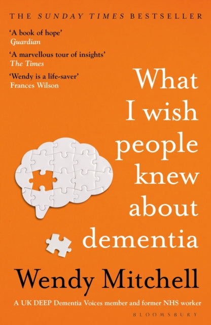 What I Wish People Knew About Dementia, The Sunday Times Bestseller