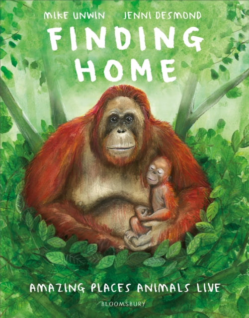 Finding Home, Amazing Places Animals Live 9781526638281 Mike Unwin