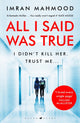 Book cover of: All I Said Was True. By: Imran Mahmood
