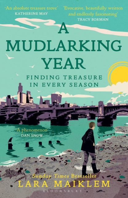 Mudlarking Year, Finding Treasure in Every Season 9781526660787 Lara Maiklem