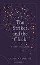 Book cover of: Striker and the Clock. By: Georgia Cloepfil