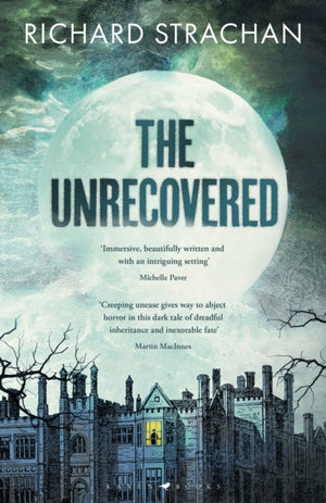 Unrecovered, A richly atmospheric gothic tale of madness, war and all-encompassing obsession set in Scotland