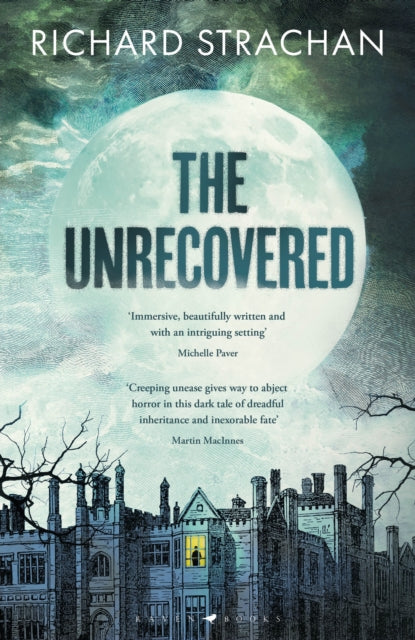 Unrecovered, A richly atmospheric gothic tale of madness, war and all-encompassing obsession set in Scotland 9781526670540 Richard Strachan