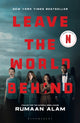Book cover of: Leave the World Behind. By: Rumaan Alam