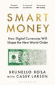 Smart Money, How Digital Currencies Will Shape the New World Order 9781526678492 Brunello Rosa