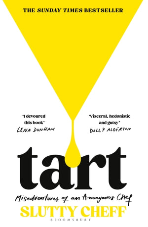 Tart, Misadventures of an Anonymous Chef