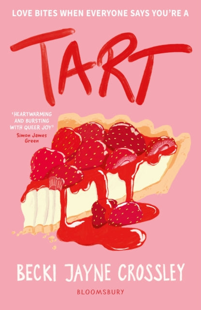 Tart, 'A heartwarming story, bursting with queer joy' - Simon James Green 9781526684455 Becki Jayne Crossley