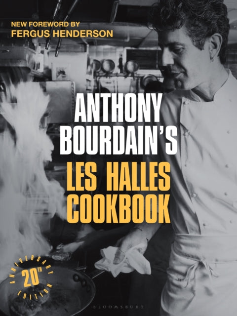 Anthony Bourdain's Les Halles Cookbook, 20th Anniversary Edition