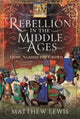 Rebellion in the Middle Ages, Fight Against the Crown 9781526727930 Matthew Lewis