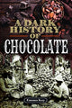 Book cover of: Dark History of Chocolate. By: Emma Kay