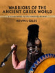 Book cover of: Warriors of the Ancient Greek World. By: Kevin L. Giles