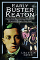 Early Buster Keaton, From the Vaudeville Stage to Comique Films, 1899-1920 9781526780768 Lisa Stein Haven