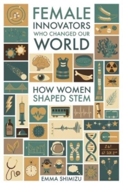 Book cover of: Female Innovators Who Changed Our World. By: Emma Green