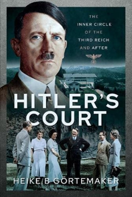 Book cover of: Hitler's Court. By: Heike B. Görtemaker